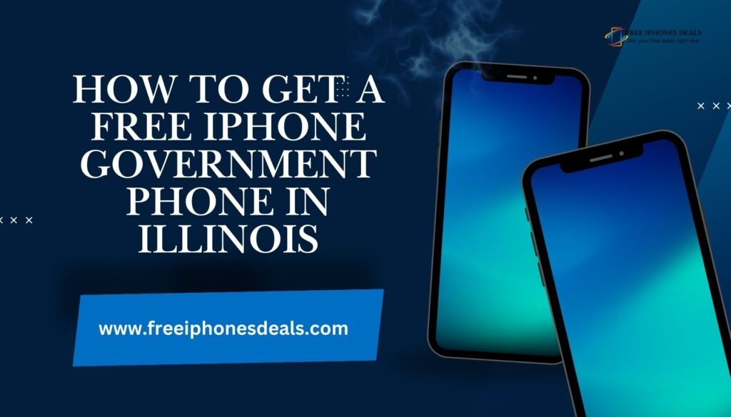 free iphone government phone illinois